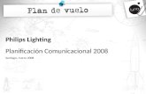 Philips Lighting Planificación Comunicacional 2008 Santiago, marzo 2008.