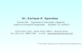 Dr. Enrique P. Spandau Docente UBA. Especialista en Ginecología y Obstetricia Experto en Procreación Responsable. Secretario CD AASSER * Entre Ríos 1165.