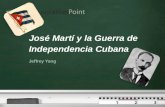 José Martí y la Guerra de Independencia Cubana Jeffrey Yang.