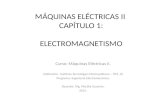MÁQUINAS ELÉCTRICAS II CAPÍTULO 1: ELECTROMAGNETISMO Curso: Máquinas Eléctricas II. Institución: Instituto Tecnológico Metropolitano – ITM -IU Programa: