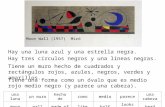 Moon Wall (1957) Miró Hay una luna azul y una estrella negra. Hay tres círculos negros y una líneas negras. Tiene un muro hecho de cuadrados y rectángulos.