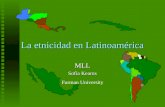 La etnicidad en Latinoamérica MLL Sofía Kearns Furman University.