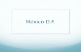 México D.F.. Población México D.F. es la tercera ciudad más grande en el mundo.