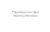 Rivalidad entre Real Madrid y Barcelona. Indice Introducción FC Barcelona. FC Barcelona Real Madrid Rivalidad entre los dos equipos Rivalidad entre los.