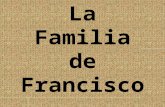 La Familia de Francisco. Francisco Me llamo Francisco. Yo tengo 14 anos. Yo soy amable. Yo tengo pelo castano. Yo tengo los ojos verdes. Me gusta escuchar.