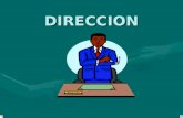 DIRECCION. DIRECCION Dirección es la etapa del proceso administrativo llamada también ejecución de los planes de acuerdo con la estructura organizacional,