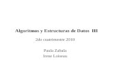 Algoritmos y Estructuras de Datos III 2do cuatrimestre 2010 Paula Zabala Irene Loiseau.
