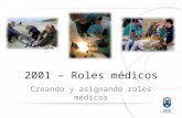 2001 – Roles médicos Creando y asignando roles médicos.