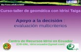 Curso-taller de geomática con Idrisi Taiga Centro de Recursos Idrisi en Ecuador (CRI-UNL, idrisi.ecuador@gmail.com) idrisi