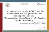 Tigist Tesfaye Director de Programa, AEMFI Julio, 2010 Berna, Suiza La experiencia de AEMFI en la expansión de la gestión del desempeño social “Desempeño,