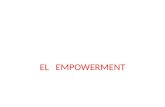 EL EMPOWERMENT. ¿ Qué Significa ? Empowerment significa crear un ambiente en el cual los empleados de todos los niveles sientan que tienen una influencia.