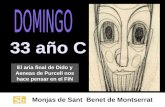 Monjas de Sant Benet de Montserrat 33 año C El aria final de Dido y Aeneas de Purcell nos hace pensar en el FIN.