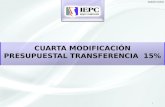 TERCERA MODIFICACION PRESUPUESTAL AMPLIACION $ CUARTA MODIFICACIÓN PRESUPUESTAL TRANSFERENCIA 15% 1 ANEXO UNICO.