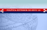 POLÍTICA EXTERIOR DE EEUU 10POLÍTICA EXTERIOR DE EEUU 10.