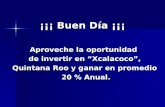 ¡¡¡ Buen Día ¡¡¡ Aproveche la oportunidad de invertir en “Xcalacoco”, Quintana Roo y ganar en promedio Quintana Roo y ganar en promedio 20 % Anual. 20.