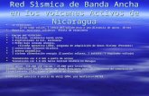 Red Sìsmica de Banda Ancha en los volcanes Activos de Nicaragua  12 estaciones (2 en cada volcán, 1 cerca del volcán otra a una distancia de aprox. 10.