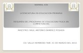NORMAL ICN LICENCIATURA EN EDUCACION PRIMARIA RESUMEN DEL PROGRAMA DE EDUCACION FISICA EN COMPETENCIAS MAESTRO: RAUL ANTONIO RAMIREZ POSADA CD. VALLE HERMOSO.