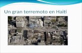 Un gran terremoto en Haití. El Palacio Nacional El Palacio nacional quedo totalmente destrozado por el fuerte terremoto de Haití.