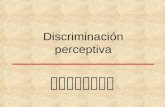 r s l ll Discriminación perceptiva r b s r f b j l lll.