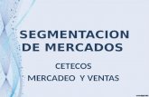 SEGMENTACION DE MERCADOS CETECOS MERCADEO Y VENTAS.