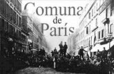 La Comuna fue un breve movimiento insurreccional que gobernó la ciudad de París del 18 de marzo al 28 de mayo de 1871, instaurando un proyecto político.