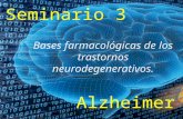 Seminario 3 Bases farmacológicas de los trastornos neurodegenerativos.