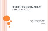 REVISIONES SISTEMATICAS Y META-ANÁLISIS Jorge Luis Acosta Reyes Epidemiología Clínica U de A.