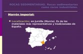 ROCAS SEDIMENTARIAS. Rocas sedimentarias como rocas industriales.  Marrón Imperial: Localización: en Jumilla (Murcia). Es de los materiales más representativos.