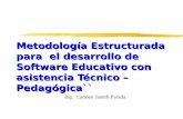 Metodología Estructurada para el desarrollo de Software Educativo con asistencia Técnico – Pedagógica`` Ing. Carmen Janeth Parada.