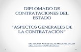 DIPLOMADO DE CONTRATACIONES DEL ESTADO “ASPECTOS GENERALES DE LA CONTRATACIÓN” 1 DR. MIGUEL ANGEL SALAS MACCHIAVELLO salas_macchiavello@hotmail.com.