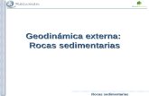 Rocas sedimentarias Geodinámica externa: Rocas sedimentarias.