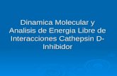 Dinamica Molecular y Analisis de Energia Libre de Interacciones Cathepsin D-Inhibidor.