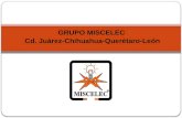 GRUPO MISCELEC Cd. Juárez-Chihuahua-Querétaro-León.