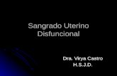 Sangrado Uterino Disfuncional Dra. Virya Castro H.S.J.D.