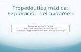 Propedéutica médica: Exploración del abdomen Pablo Sarasquete Fariña Medicina Familiar y Comunitaria Complexo Hospitalario Universitario de Santiago.