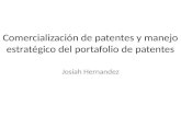 Comercialización de patentes y manejo estratégico del portafolio de patentes Josiah Hernandez.