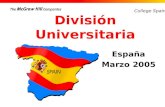 Professional Spain College Spain División Universitaria España Marzo 2005.