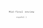 Mid-final review español 1. 1. Hola. ¿Qué pasa? 2. Hola. Buenos días. Buenas tardes. Buenas noches. ¿Cómo está Ud.?