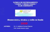Biomecánica, técnica y estilo en fondo. CLÍNICA DE ENTRENAMIENTO “ FONDO Y MEDIO FONDO “ CLUB ANDRESITO 2008 AUTORES: Dr. C. Adalberto Cuevas Palacios.