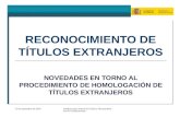 15 de septiembre de 2010Subdirección General de Títulos y Reconocimiento de Cualificaciones RECONOCIMIENTO DE TÍTULOS EXTRANJEROS NOVEDADES EN TORNO AL.