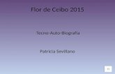 Flor de Ceibo 2015 Tecno-Auto-Biografía Patricia Sevillano.