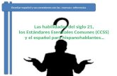Las habilidades del siglo 21, los Estándares Esenciales Comunes (CCSS) y el español para hispanohablantes… Enseñar español y sus conexiones con las «nuevas»
