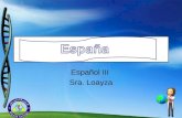 España Español III Sra. Loayza. Geografía Suroeste de Europa Península Iberica Portugal y España Montañoso Clima.