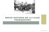 BREVE HISTORIA DE LA CLASE TRABAJADORA Ana López Dietz.