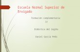 Escuela Normal Superior de Envigado Formación complementaria 13 Didáctica del inglés Daniel García Peña.