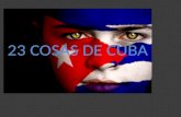 23 COSAS DE CUBA. Es la isla más grande del grupo de las Indias Occidentales.