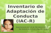 Inventario de Adaptación de Conducta (IAC-R) Departamento de I+D de TEA Ediciones S.A. Ma Victoria de la Cruz y Agustín Cordero.