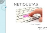 NETIQUETAS Presentado por: Karen Fierro John Prieto.