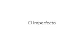 El imperfecto. -is another past tense. -expresses what people used to do or tells what somebody was doing in the past. -is used to describe the way things.