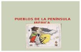 PUEBLOS DE LA PENÍNSULA IBÉRICA.. IBEROS, CELTAS Y CELTÍBEROS En el primer milenio a.C habitaban en la península Ibérica una serie de pueblos llamados.